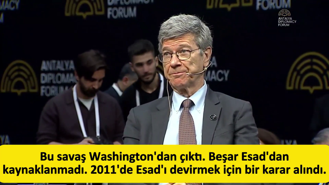 Antalya Diplomasi Forumu’nda tarihi itiraflar! Jeffrey Sachs: Suriye savaşını ABD ve İsrail başlattı!
