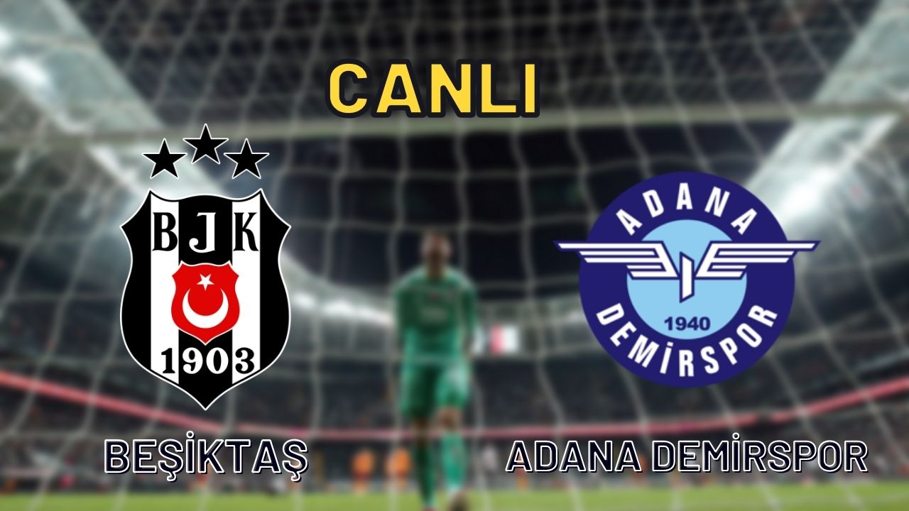 Beşiktaş Adana Demirspor maçı canlı izle TOD TV BJK ADS canlı maç izle