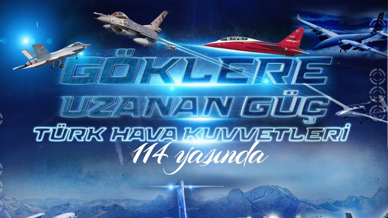 Göklerdeki gücümüz daim olsun: Hava Kuvvetleri 114 yaşında