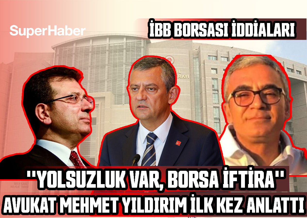 Özgür Özel’in “İBB Borsası” dediği avukat Mehmet Yıldırım SuperHaber'e konuştu: İmamoğlu’nun rüşvet ilişkisini Kılıçdaroğlu’na anlattım; iddialar ispatlanırsa avukatlığı bırakırım!
