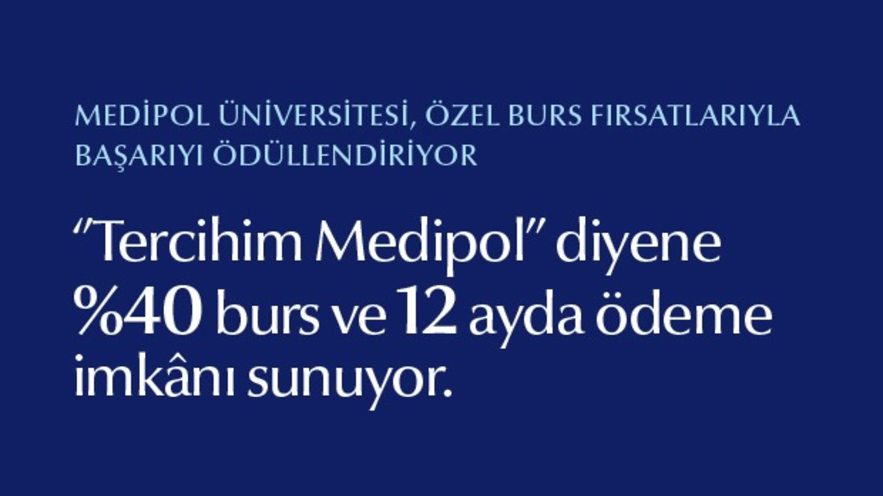 İstanbul Medipol Üniversitesi, ek yerleştirme dönemine özel burs fırsatlarıyla başarıyı ödüllendiriyor