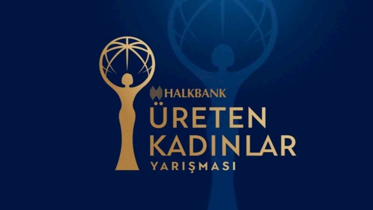 Bu yıl 5.'si düzenleniyor! Halkbank Üreten Kadınlar Yarışması'na başvurular başladı