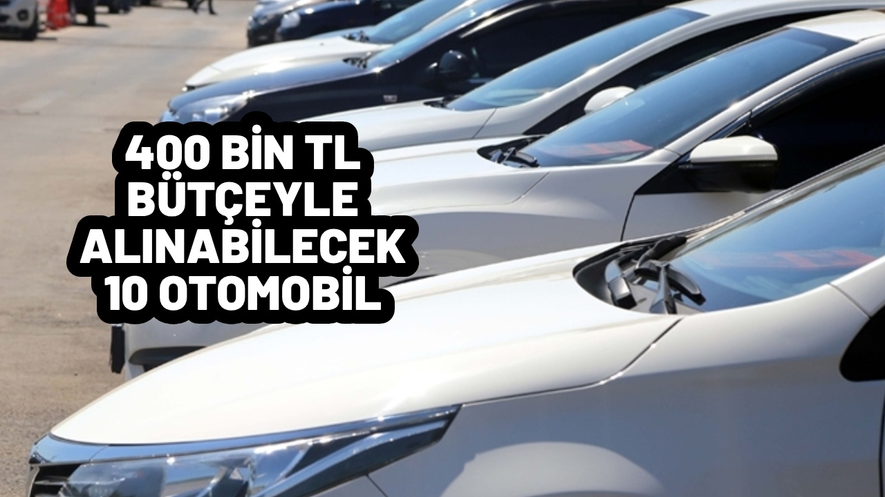 400 bin TL’si olanın alabileceği 10 otomobil! Listede Japon da, Alman da, Fransız da var