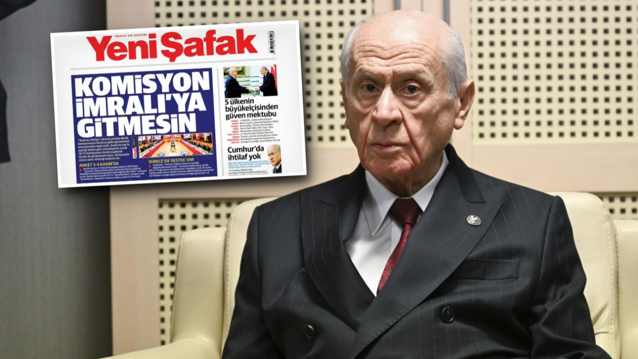 Yeni Şafak'tan dikkat çeken manşet... Devlet Bahçeli'ye rest çektiler! “Komisyon İmralı’ya gitmesin”