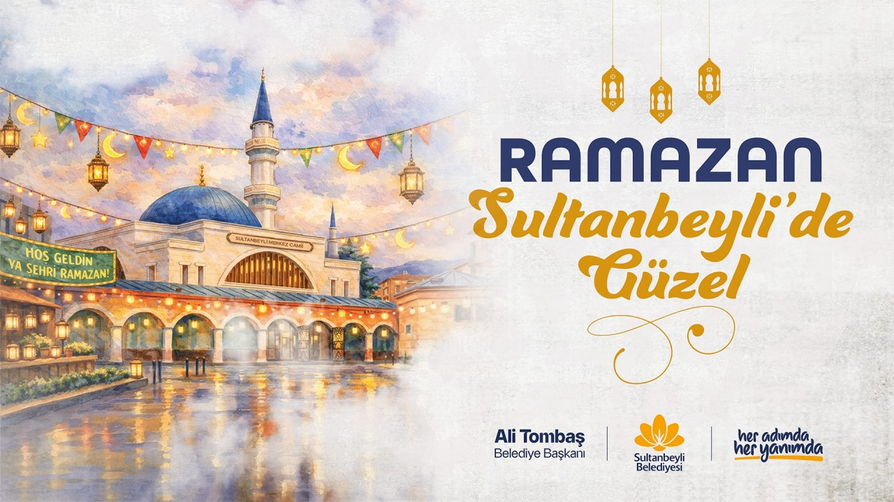 Sultanbeyli Ramazan'a hazır! Manevi gece programları ve çocuk etkinlikleriyle dopdolu bir ay
