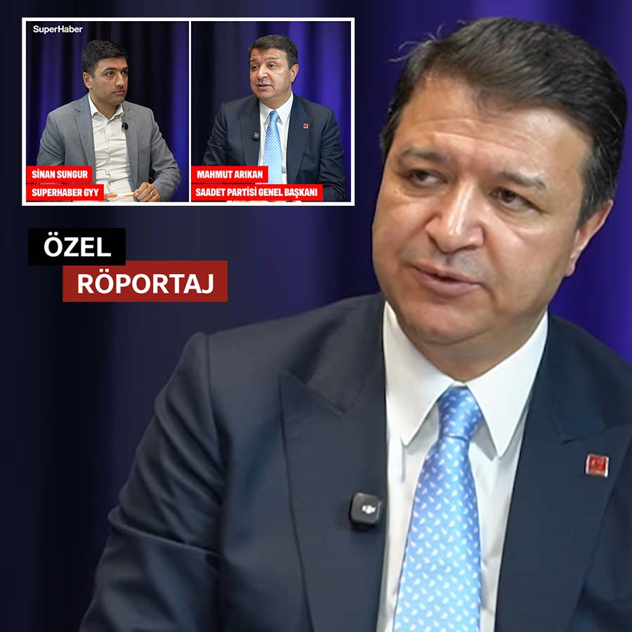 Saadet Partisi Genel Başkanı Mahmut Arıkan SuperHaber'e konuştu: "Kavga yerine milli birliğe ihtiyaç var!"
