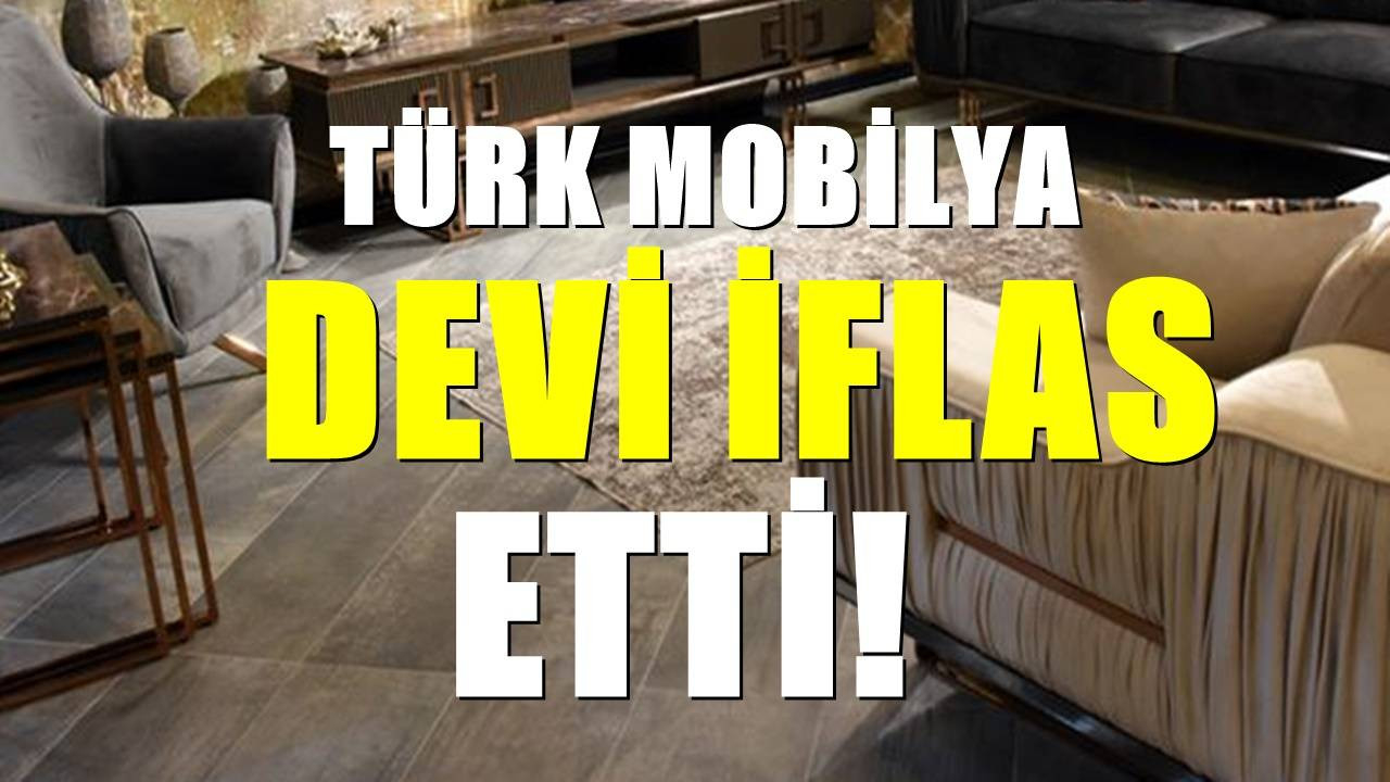 Her evde bulunuyordu: Türkiye'nin mobilya devi resmen iflas etti! Yüzlerce çalışan işsiz kalacak