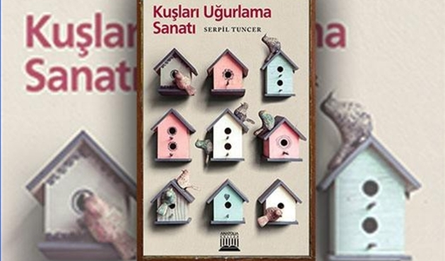 Kuşları Uğurlama Sanatı, raflardaki yerini aldı...