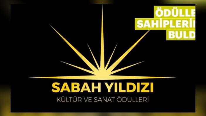 'Sabah Yıldızı Kültür Sanat Ödülleri' sahiplerini buldu