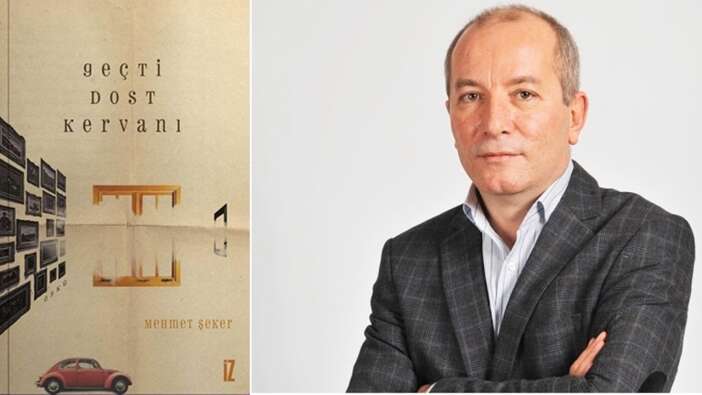 Mehmet Şeker'den yeni kitap: Geçti Dost Kervanı...