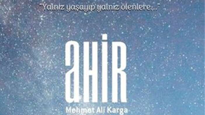 'Ahir' kitapçılarda okuyucusunu bekliyor