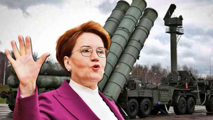 Akşener'den skandal sözler: Türkiye, S-400'lerden acilen kurtulmalı!