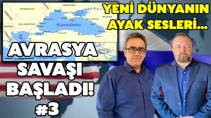 ABD'nin 'Anakonda Konsepti'... Avrasya savaşı! Yeni dünyanın ayak sesleri #3