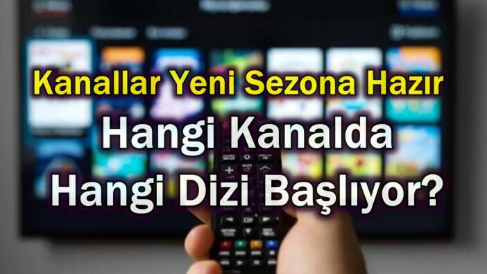 Yeni Başlayan Diziler Eskilerini Aratmayacak! ATV, TRT 1, Show TV, Fox Tv Yeni Sezona Hazır!