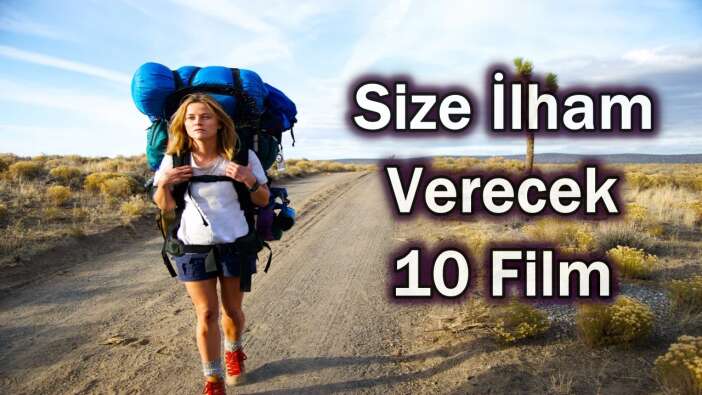 Gözlerinizi Ayıramayacaksınız! Size İlham Verecek 10 Film