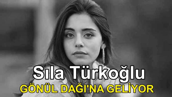Emanet Dizisinin Seher'i Sıla Türkoğlu Gönül Dağı'na Geliyor! Taner'in Yeni aşkı belli oldu