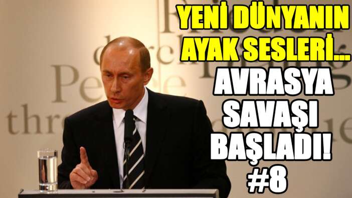 Putin'in Münih konuşması! 'Avrasya savaşı! Yeni dünyanın ayak sesleri’ #8