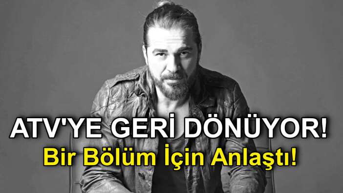 Engin Altan Düzyatan ATV'ye Geri Dönüyor! sevilen Dizide bir bölüm görünüp kaybolacak!