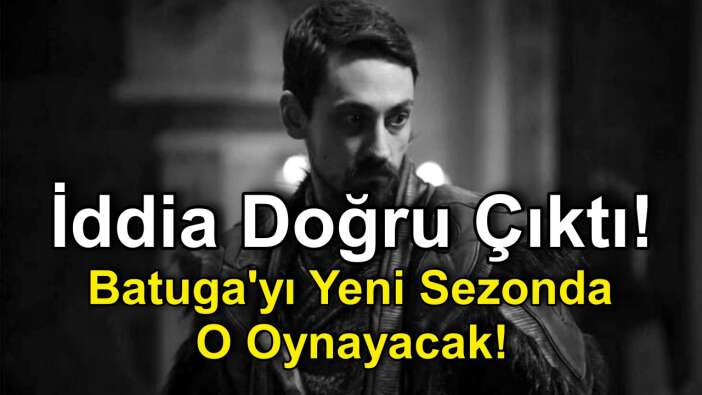 İddia doğru Çıktı! Destan dizisinde Batuga yerine O geliyor! Edip Tepeli'den veda sinyali