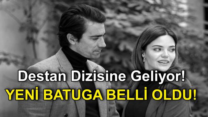 Bir Zamanlar Çukurova Dizisinin yıldız oyuncusu Destan dizisine Batuga rolü İçin geliyor