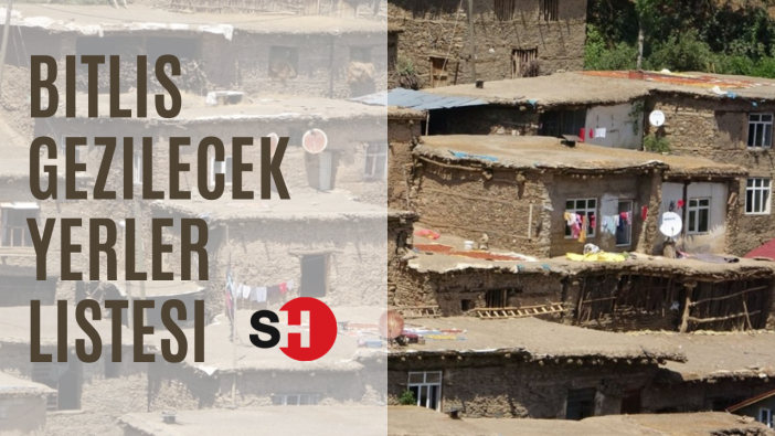 Tarihi toprak evleri, Kümbetleri ve mimarisiyle Vadideki güzel şehir Bitlis Gezi Listesi ve 5 minaresinin hikayesi!