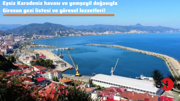 Eşsiz Karadeniz havası ve yemyeşil doğasıyla Giresun gezi listesi ve yöresel lezzetleri!