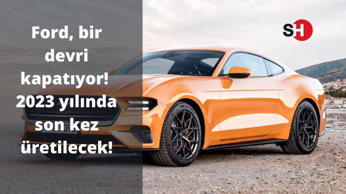 Otomobil üreticisi Ford, bir devri kapatıyor! 2023 yılında son kez üretilecek!