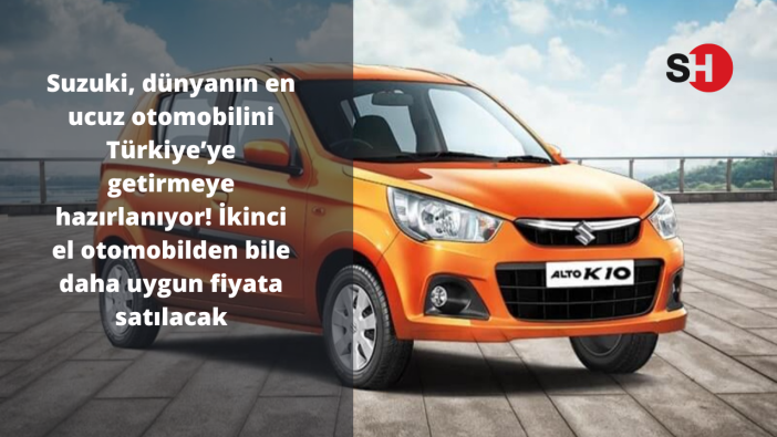 Suzuki, dünyanın en ucuz otomobilini Türkiye’ye getirmeye hazırlanıyor! İkinci el otomobilden bile daha uygun fiyata satılacak