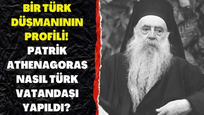 Bir Türk düşmanının profili… ABD başkanının uçağıyla geldi, Türk vatandaşı yapıldı, Patrik seçildi!