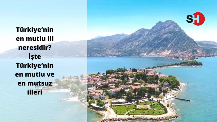 "Türkiye’nin en mutlu ili neresidir?" sorusunun cevabını TUİK verdi. İşte Türkiye’nin en mutlu ve en mutsuz illeri