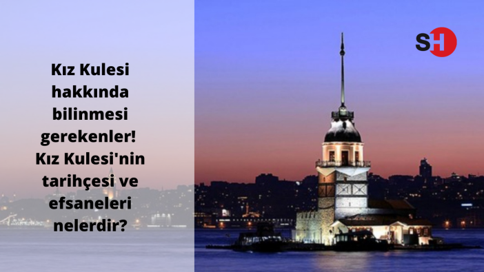 Kız Kulesi hakkında bilinmesi gerekenler! Kız Kulesi'nin tarihçesi ve efsaneleri nelerdir? Kız Kulesi ne zaman açılacak?
