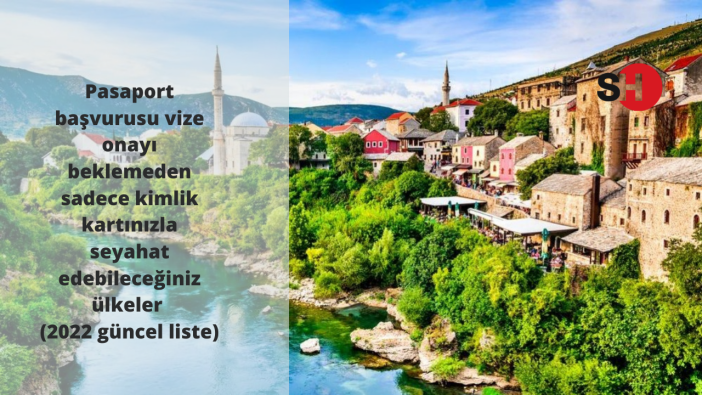 Pasaport başvurusu vize onayı beklemeden sadece kimlik kartınızla seyahat edebileceğiniz ülkeler (2022 güncel liste)
