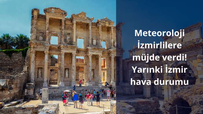 Meteoroloji İzmirlilere müjde verdi! Yarınki İzmir hava durumu