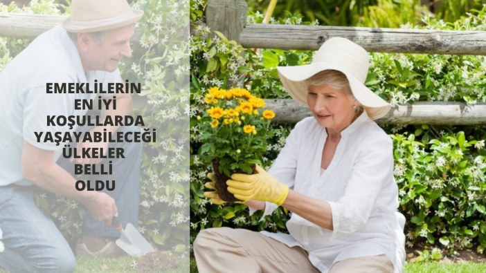 Emeklilerin en iyi koşullarda yaşayabileceği ülkeler belli oldu