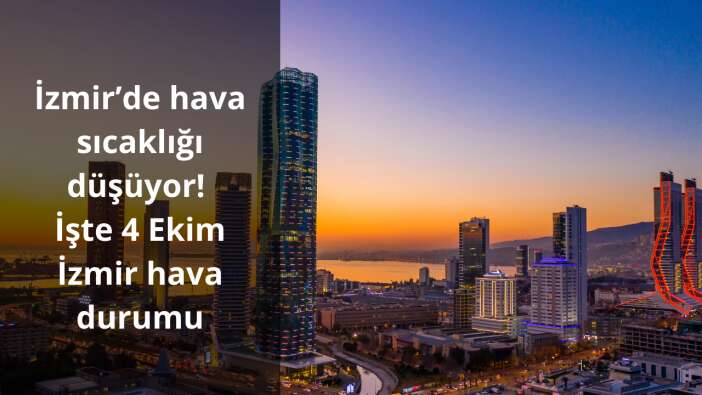 İzmir’de hava sıcaklığı düşüyor! İşte 4 Ekim İzmir hava durumu