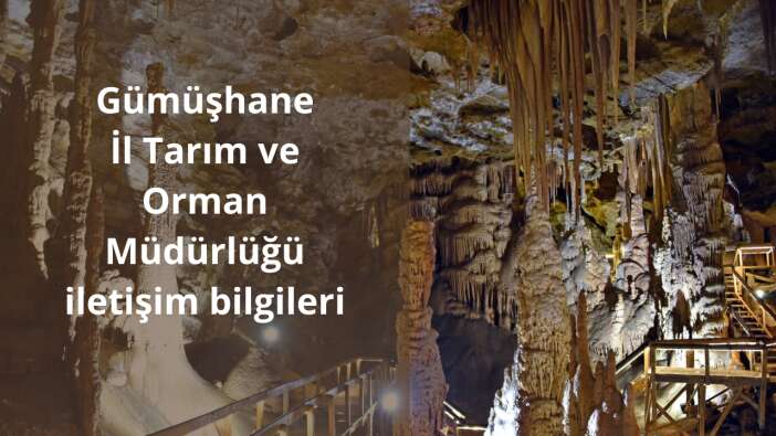 Gümüşhane İl Tarım ve Orman Müdürlüğü iletişim bilgileri