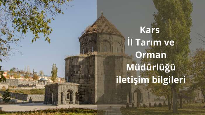 Kars İl Tarım ve Orman Müdürlüğü iletişim bilgileri