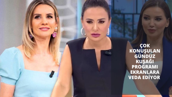 Çok konuşulan gündüz kuşağı programı ekranlara veda ediyor