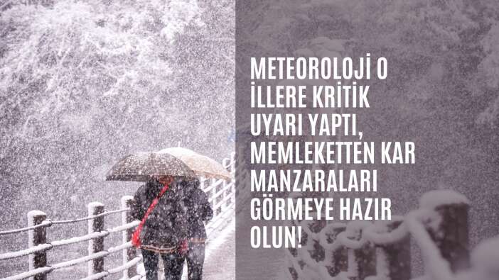 Meteoroloji o illere kritik uyarı yaptı, memleketten kar manzaraları görmeye hazır olun!
