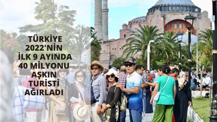 Türkiye 2022'nin ilk 9 ayında 40 milyonu aşkın turisti ağırladı