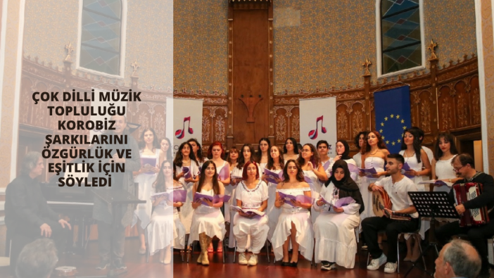 Çok dilli müzik topluluğu KoroBİZ şarkılarını özgürlük ve eşitlik için söyledi