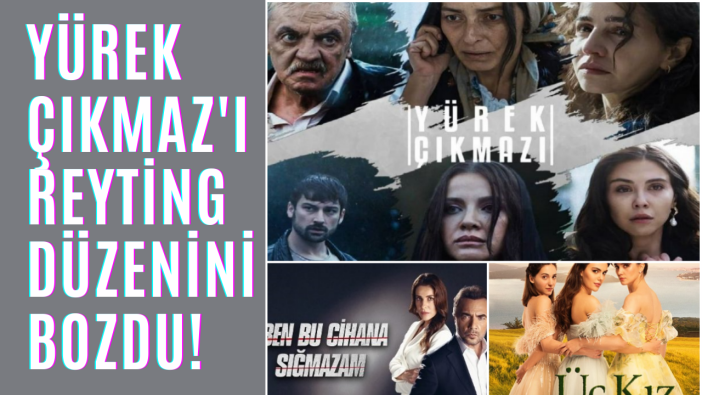 Yürek Çıkmaz'ı reyting düzenini bozdu!