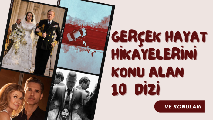 Gerçek hayat hikayelerini konu alan 10 çarpıcı dizi!