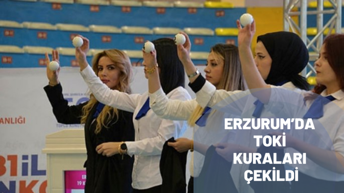 Erzurum’da TOKİ kuraları çekildi
