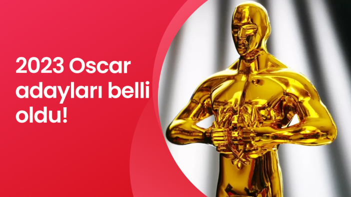 2023 Oscar adayları belli oldu!
