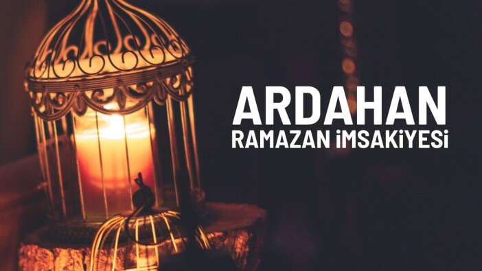 Ardahan Ramazan İmsakiyesi 2022 İftar ve Sahur Vakitleri