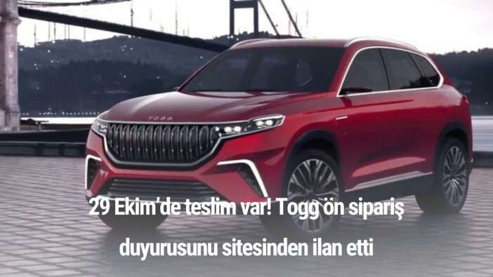 29 Ekim’de teslim var! Togg ön sipariş duyurusunu sitesinden ilan etti
