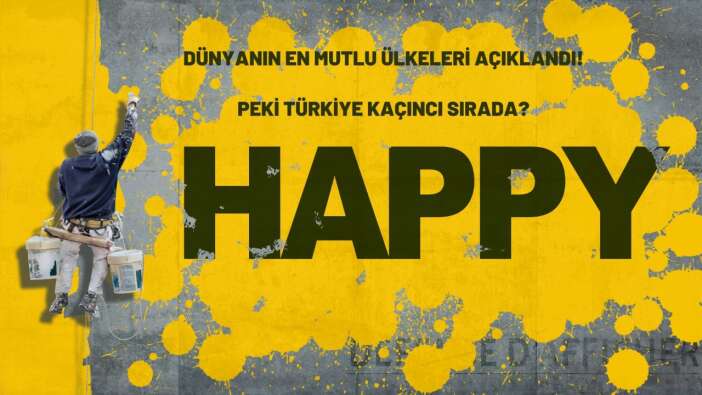 Dünyanın en mutlu ülkeleri açıklandı! Peki Türkiye kaçıncı sırada?