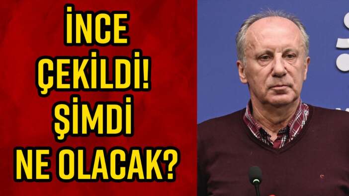 Muharrem İnce adaylıktan çekildi! 'Bu bir CIA operasyonudur!'