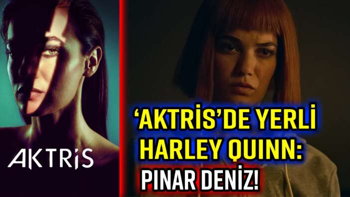 Yerli Harley Quinn: Pınar Deniz! 'Aktris' dizi incelemesi!